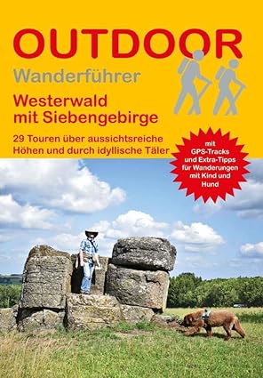 Neuerscheinung: Westerwald mit Siebengebirge: 29 Touren über aussichtsreiche Höhen und durch idyllische Täler (Outdoor Regional, Band 488)